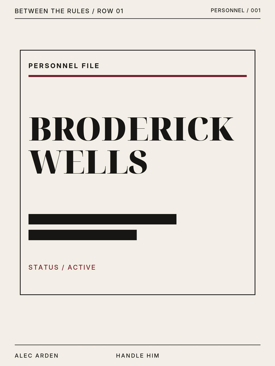 Broderick Wells personnel file. Status: active. HANDLE HIM.